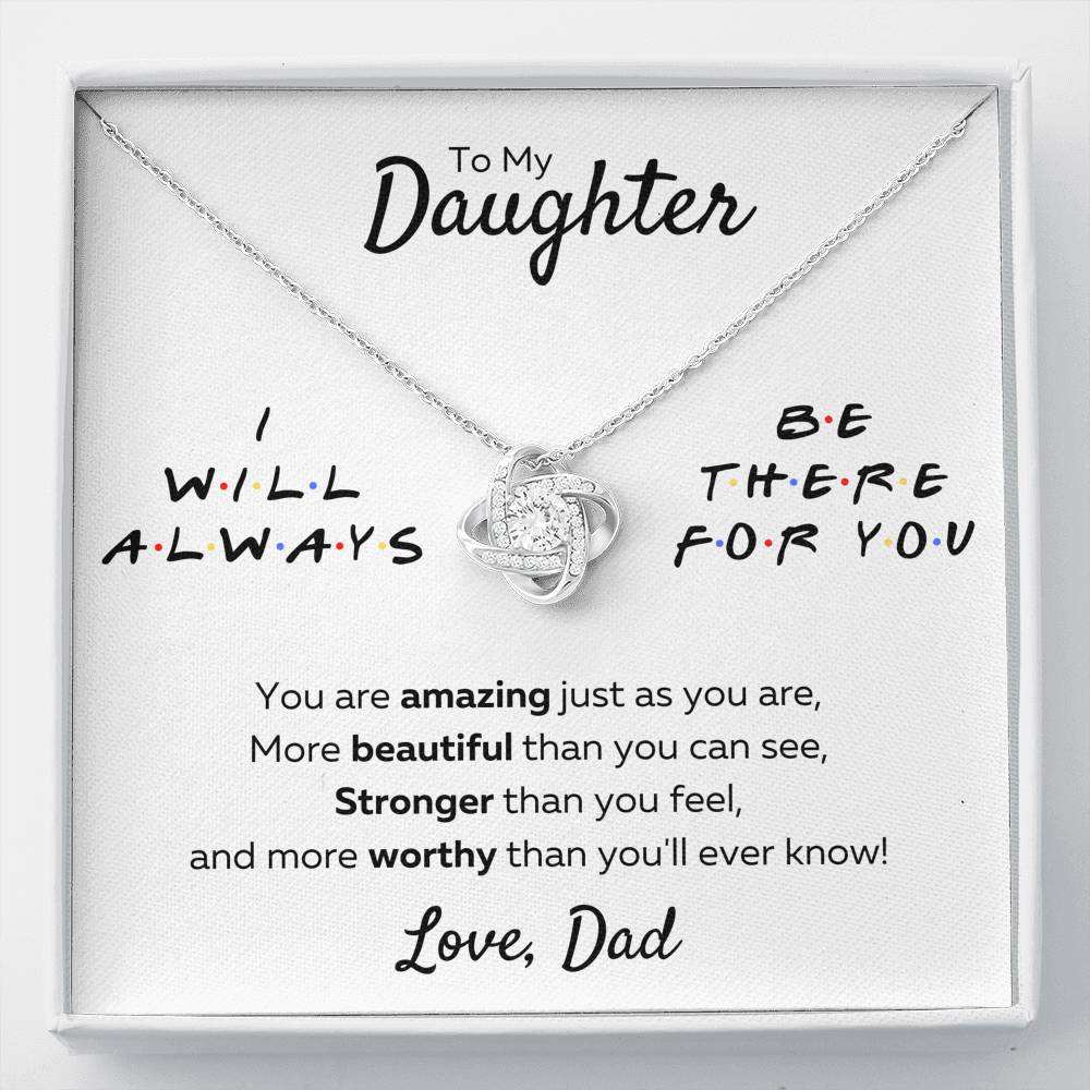 TO MY DAUGHTER FROM DAD "THERE FOR YOU - AMAZING JUST AS YOU ARE" LOVE KNOT NECKLACE GIFT SET - ON CLOUD NINE GIFTS