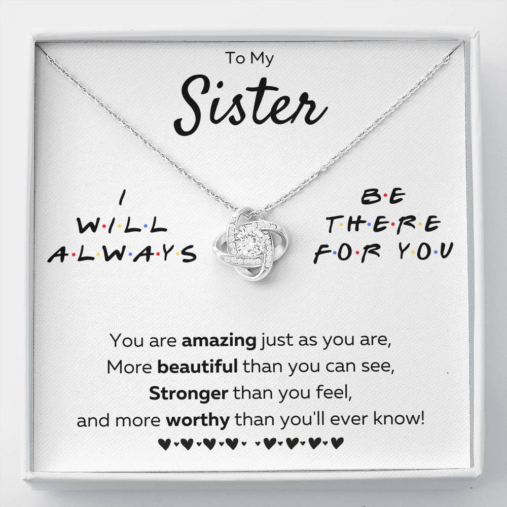 TO MY SISTER "THERE FOR YOU - JUST AS YOU ARE" LOVE KNOT NECKLACE GIFT SET - ON CLOUD NINE GIFTS
