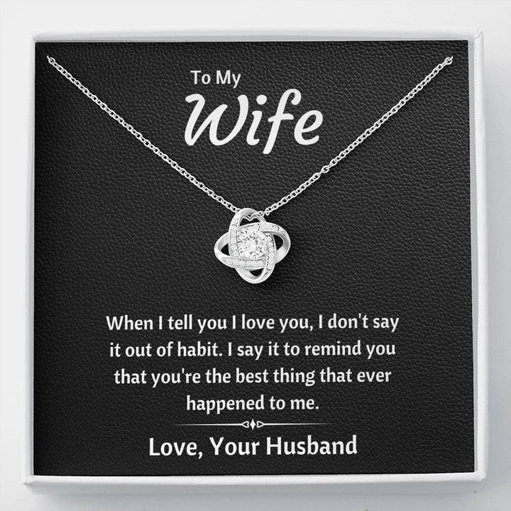 TO MY WIFE "OUT OF HABIT" LOVE KNOT NECKLACE GIFT SET - ON CLOUD NINE GIFTS