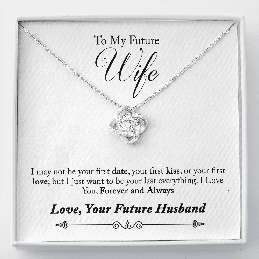 TO MY FUTURE WIFE "LAST EVERYTHING - SO" LOVE KNOT NECKLACE GIFT SET - ON CLOUD NINE GIFTS