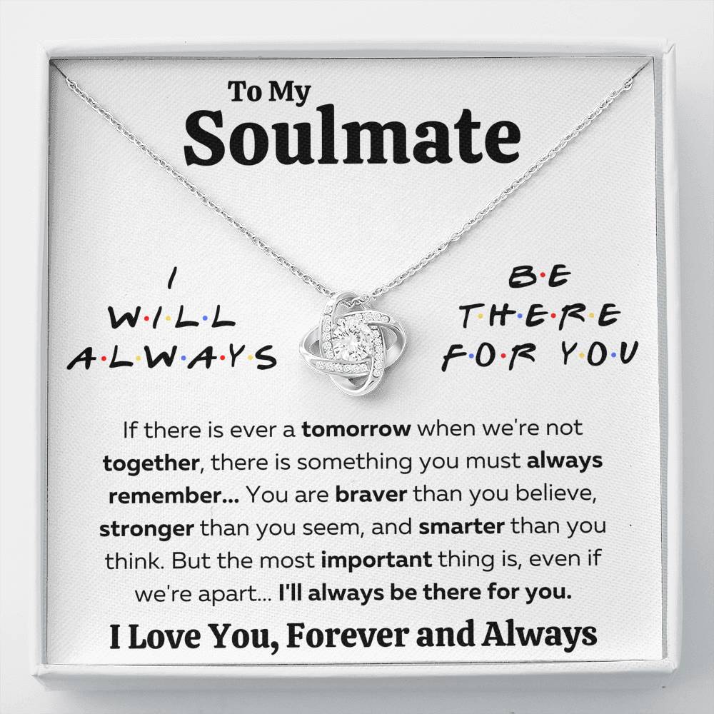 TO MY SOULMATE "THERE FOR YOU - BRAVER" LOVE KNOT NECKLACE GIFT SET - ON CLOUD NINE GIFTS
