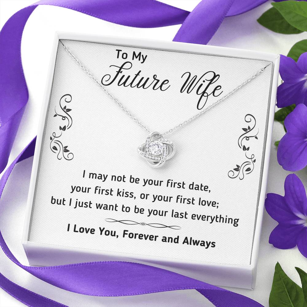 TO MY FUTURE WIFE "LAST EVERYTHING - DECORATION" LOVE KNOT NECKLACE GIFT SET - ON CLOUD NINE GIFTS