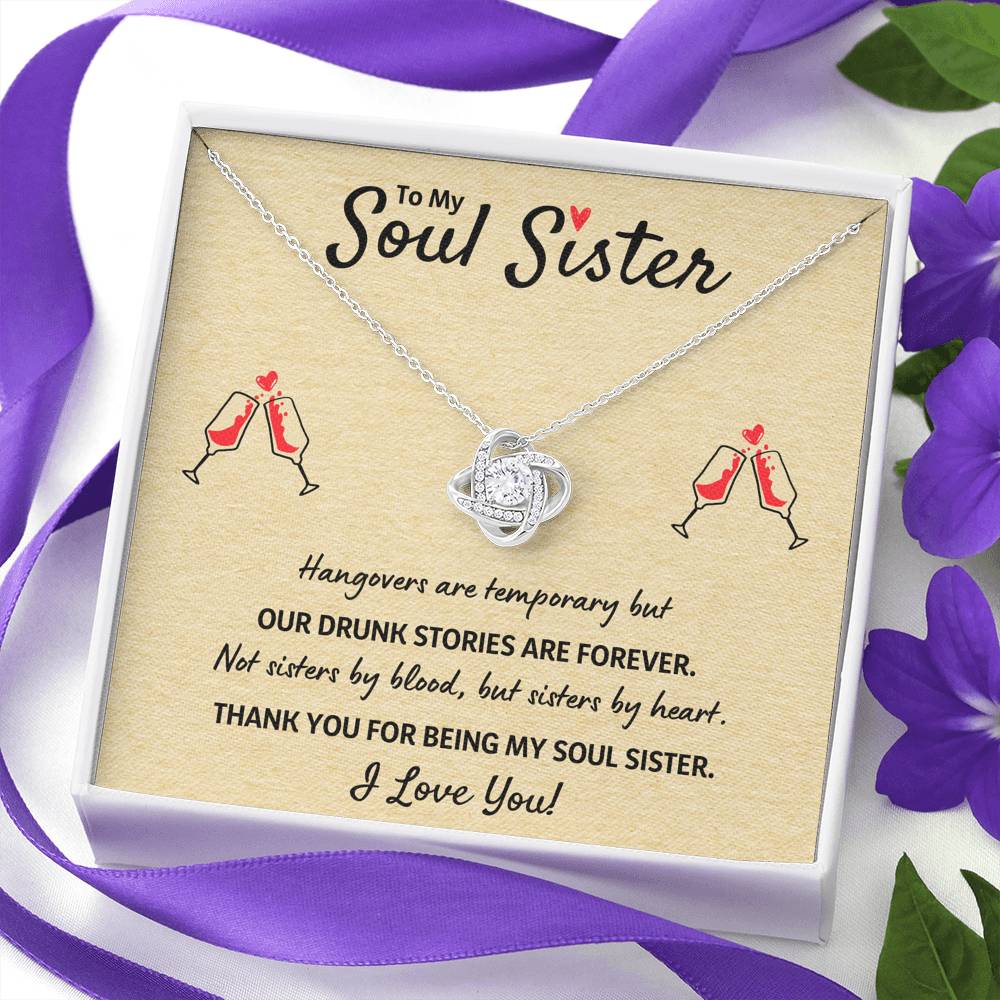 TO MY SOUL SISTER "OUR DRUNK STORIES ARE FOREVER" LOVE KNOT NECKLACE GIFT SET - ON CLOUD NINE GIFTS
