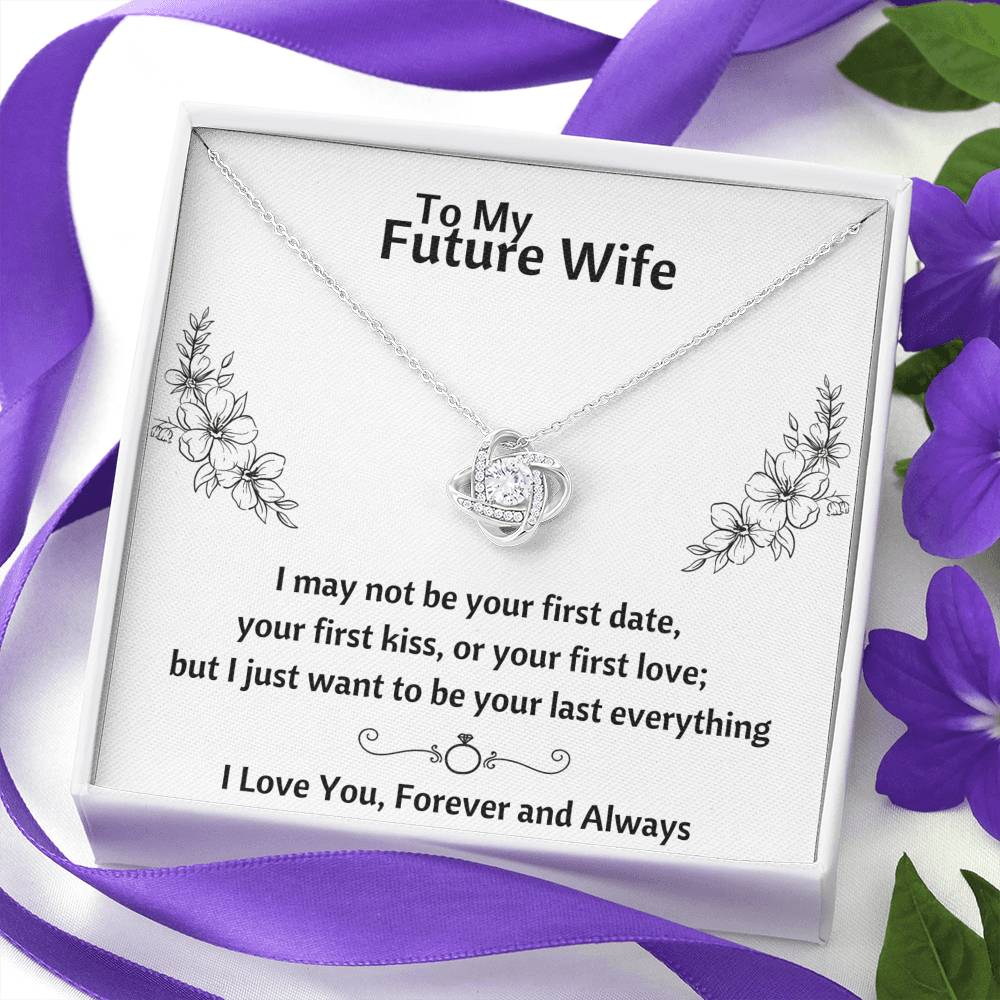 TO MY FUTURE WIFE "LAST EVERYTHING - FLOWERS" LOVE KNOT NECKLACE GIFT SET - ON CLOUD NINE GIFTS