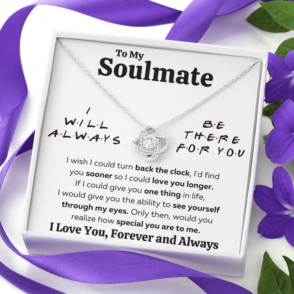 TO MY SOULMATE THERE FOR YOU MY EYES LOVE KNOT NECKLACE GIFT SET - ON CLOUD NINE GIFTS