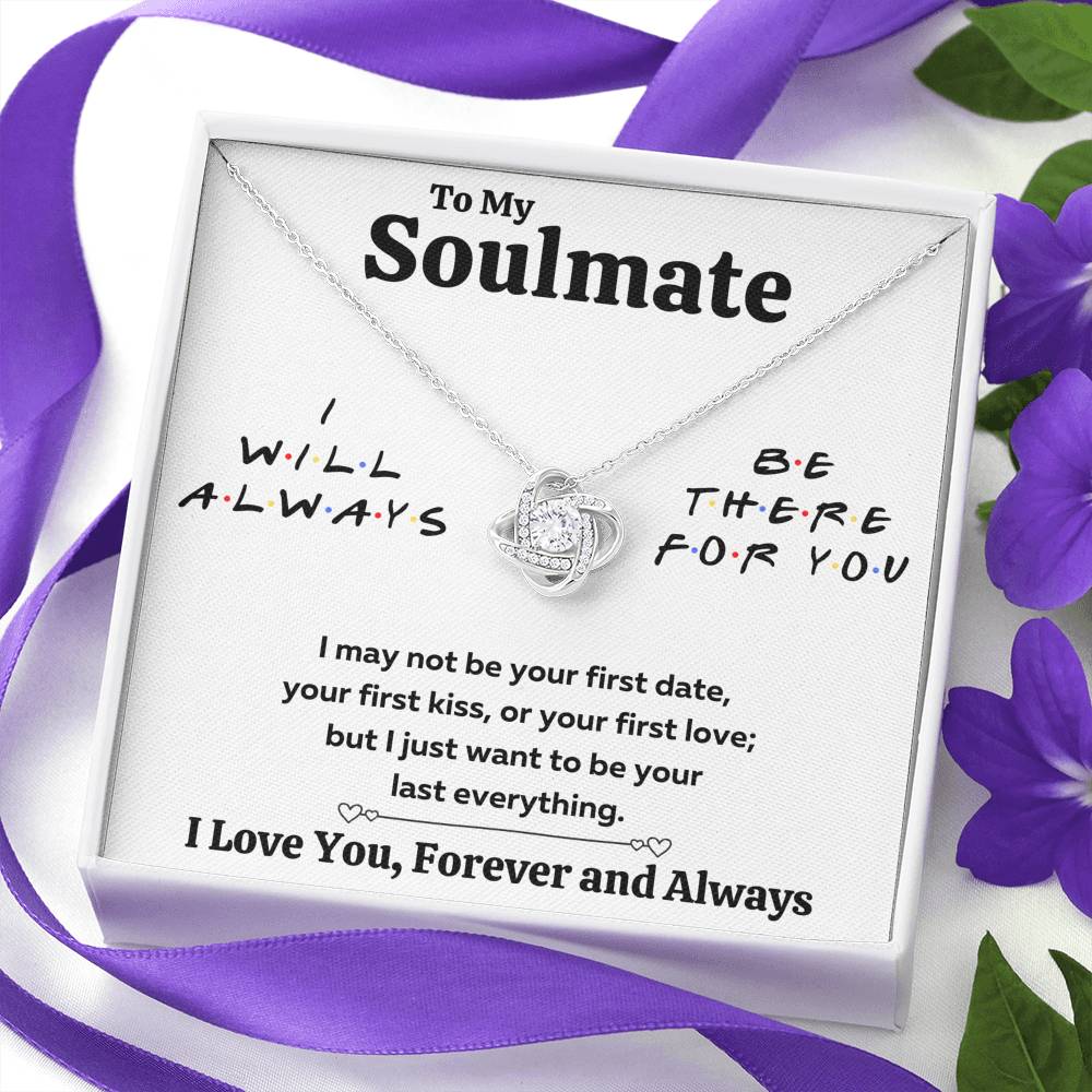TO MY SOULMATE "THERE FOR YOU - LAST EVERYTHING" LOVE KNOT NECKLACE GIFT SET - ON CLOUD NINE GIFTS