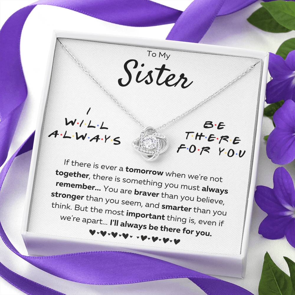 TO MY SISTER "THERE FOR YOU - BRAVER" LOVE KNOT NECKLACE GIFT SET - ON CLOUD NINE GIFTS