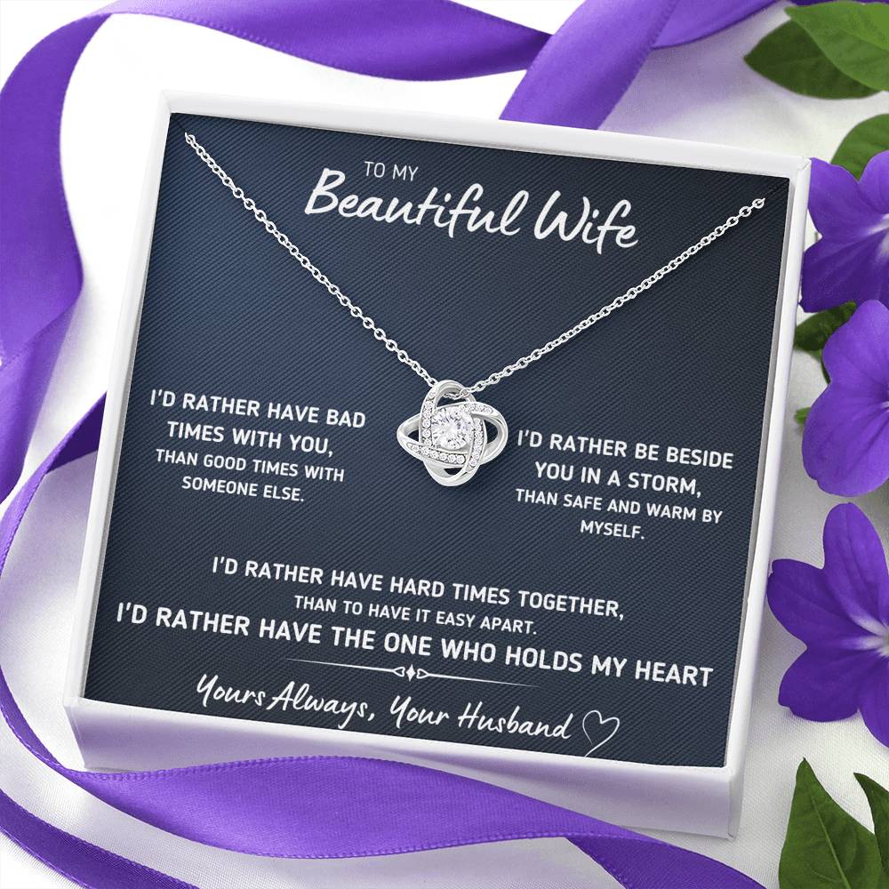 TO MY BEAUTIFUL WIFE "I'D RATHER" LOVE KNOT NECKLACE GIFT SET - ON CLOUD NINE GIFTS