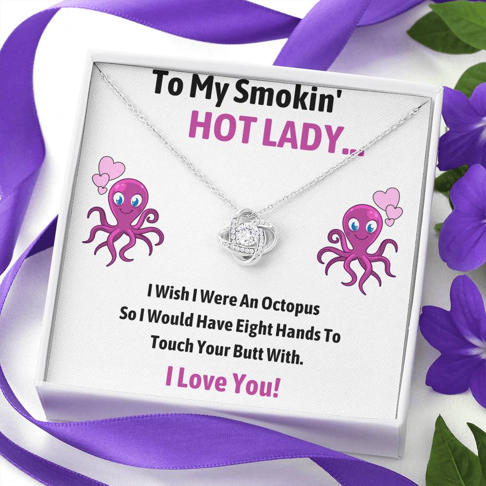 TO MY SMOKIN HOT LADY "OCTOPUS" LOVE KNOT NECKLACE GIFT SET - ON CLOUD NINE GIFTS