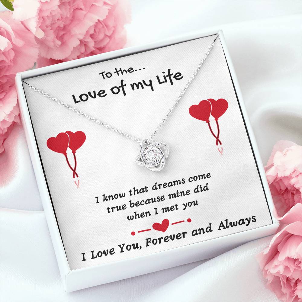 TO THE LOVE OF MY LIFE "DREAMS COME TRUE" LOVE KNOT NECKLACE GIFT SET - ON CLOUD NINE GIFTS