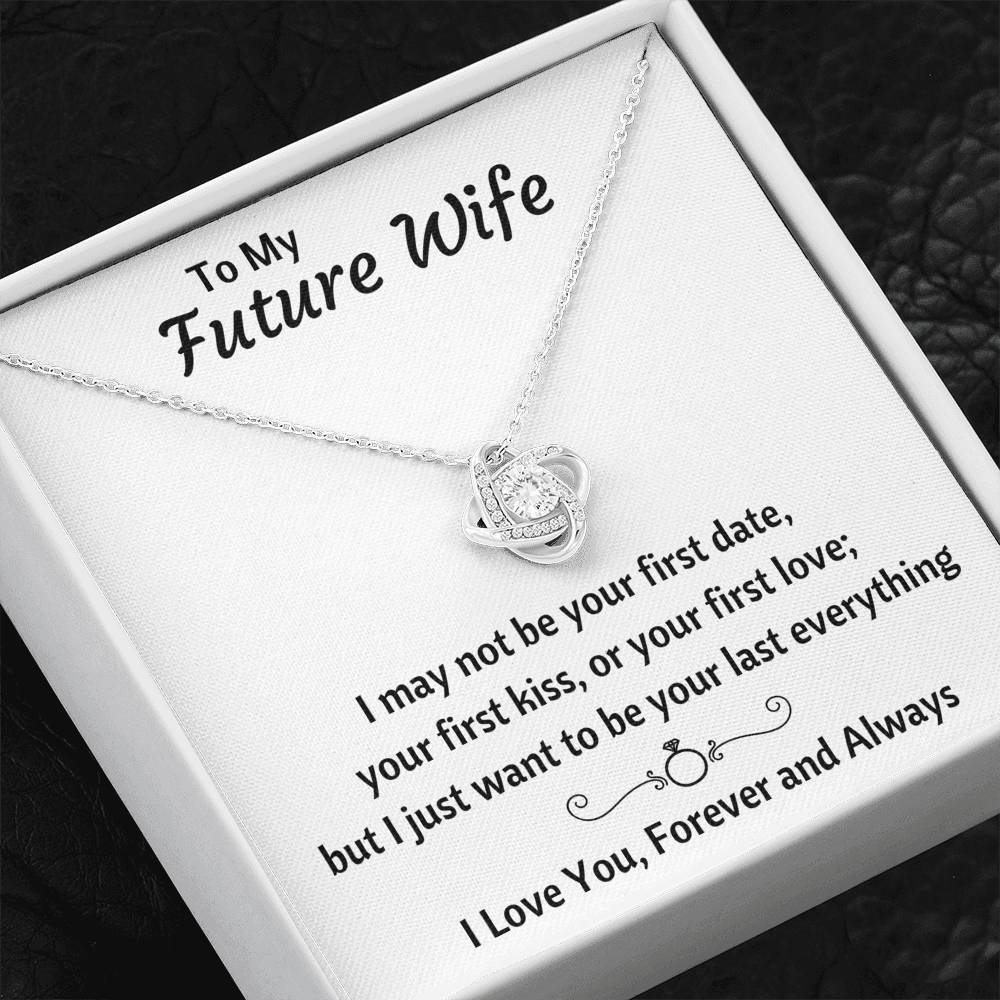 TO MY FUTURE WIFE "LAST EVERYTHING" LOVE KNOT NECKLACE GIFT SET - ON CLOUD NINE GIFTS