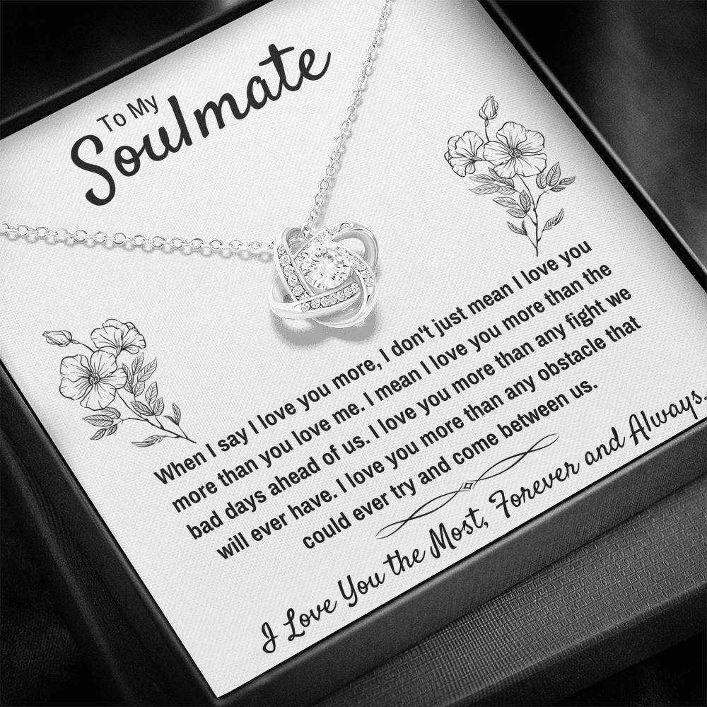 TO MY SOULMATE "I LOVE YOU THE MOST" LOVE KNOT NECKLACE GIFT SET - ON CLOUD NINE GIFTS