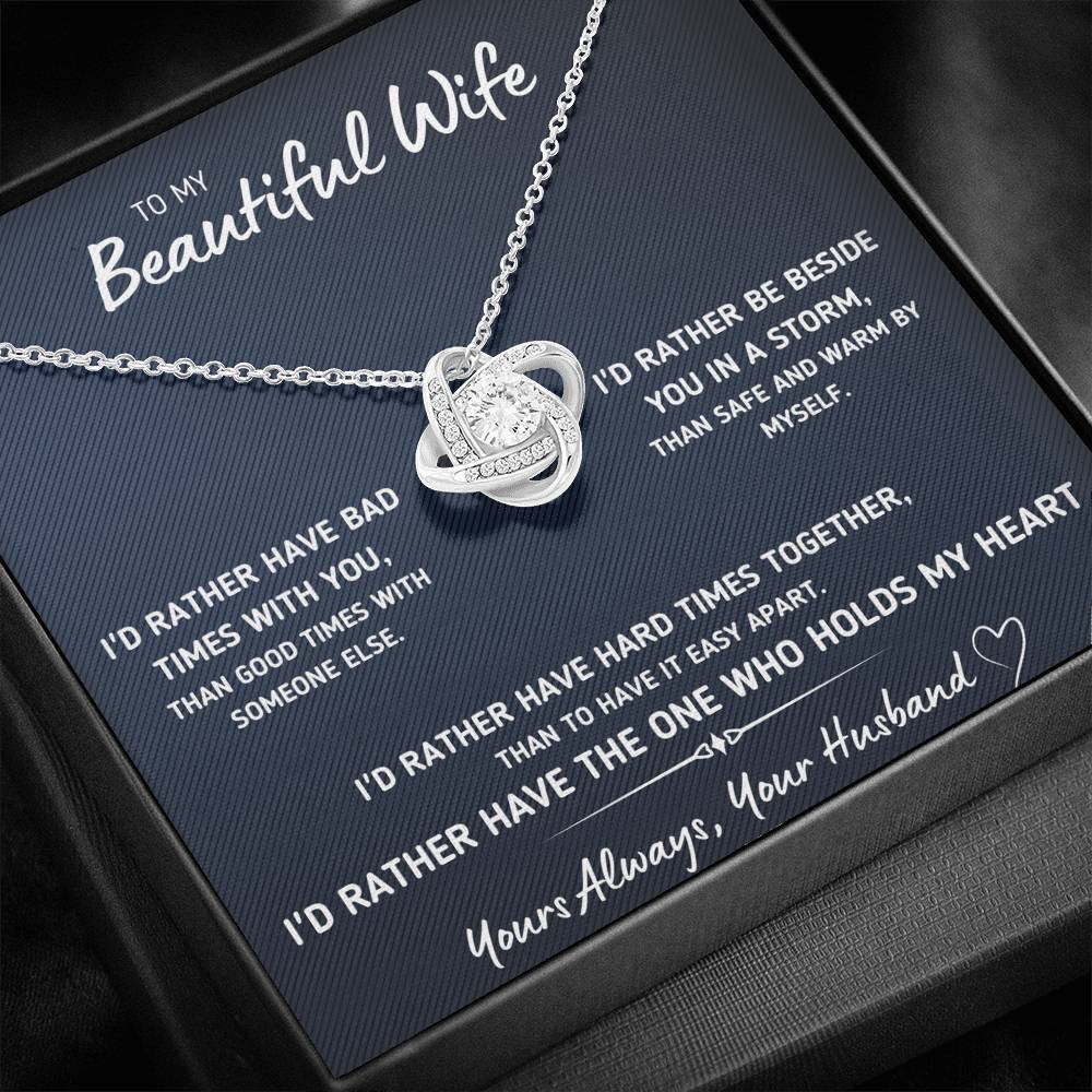 TO MY BEAUTIFUL WIFE "I'D RATHER" LOVE KNOT NECKLACE GIFT SET - ON CLOUD NINE GIFTS