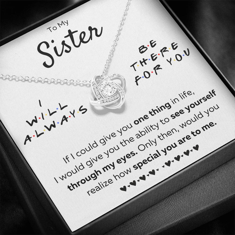 TO MY SISTER "THERE FOR YOU - MY EYES" LOVE KNOT NECKLACE GIFT SET - ON CLOUD NINE GIFTS