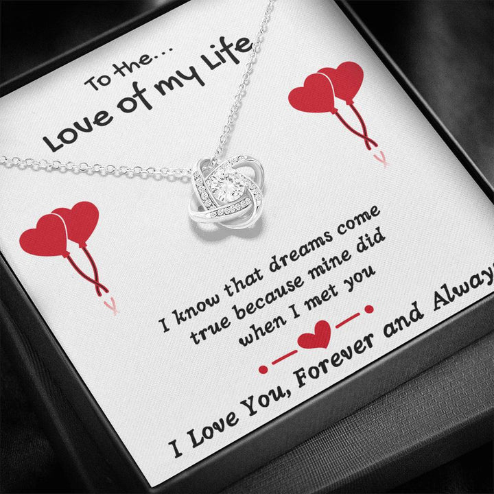 TO THE LOVE OF MY LIFE "DREAMS COME TRUE" LOVE KNOT NECKLACE GIFT SET - ON CLOUD NINE GIFTS