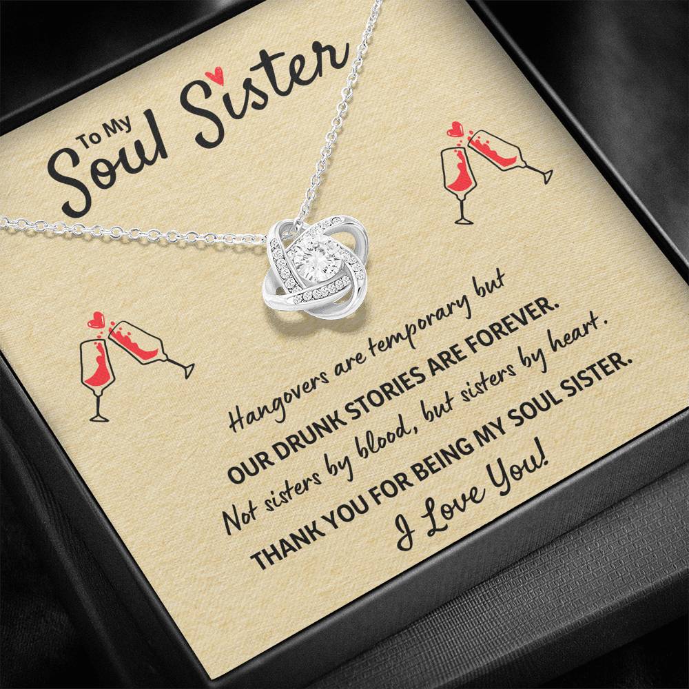 TO MY SOUL SISTER "OUR DRUNK STORIES ARE FOREVER" LOVE KNOT NECKLACE GIFT SET - ON CLOUD NINE GIFTS