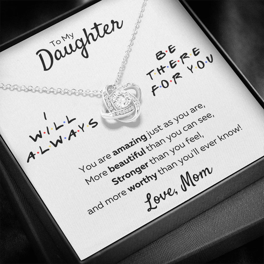 TO MY DAUGHTER FROM MOM "THERE FOR YOU - AMAZING JUST AS YOU ARE" LOVE KNOT NECKLACE GIFT SET - ON CLOUD NINE GIFTS