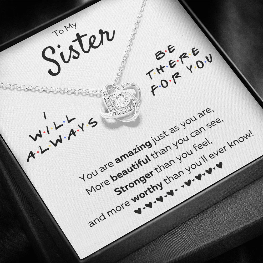 TO MY SISTER "THERE FOR YOU - JUST AS YOU ARE" LOVE KNOT NECKLACE GIFT SET - ON CLOUD NINE GIFTS