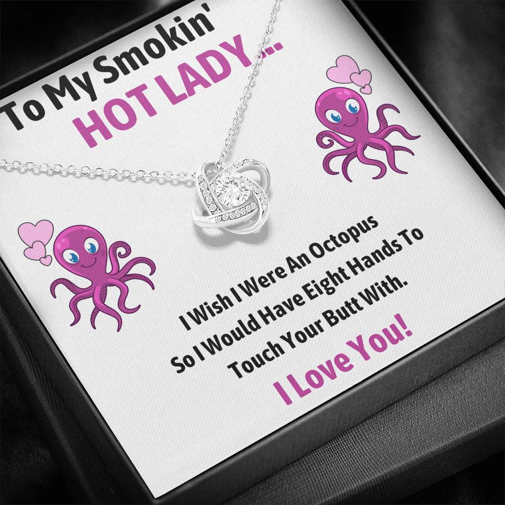 TO MY SMOKIN HOT LADY "OCTOPUS" LOVE KNOT NECKLACE GIFT SET - ON CLOUD NINE GIFTS