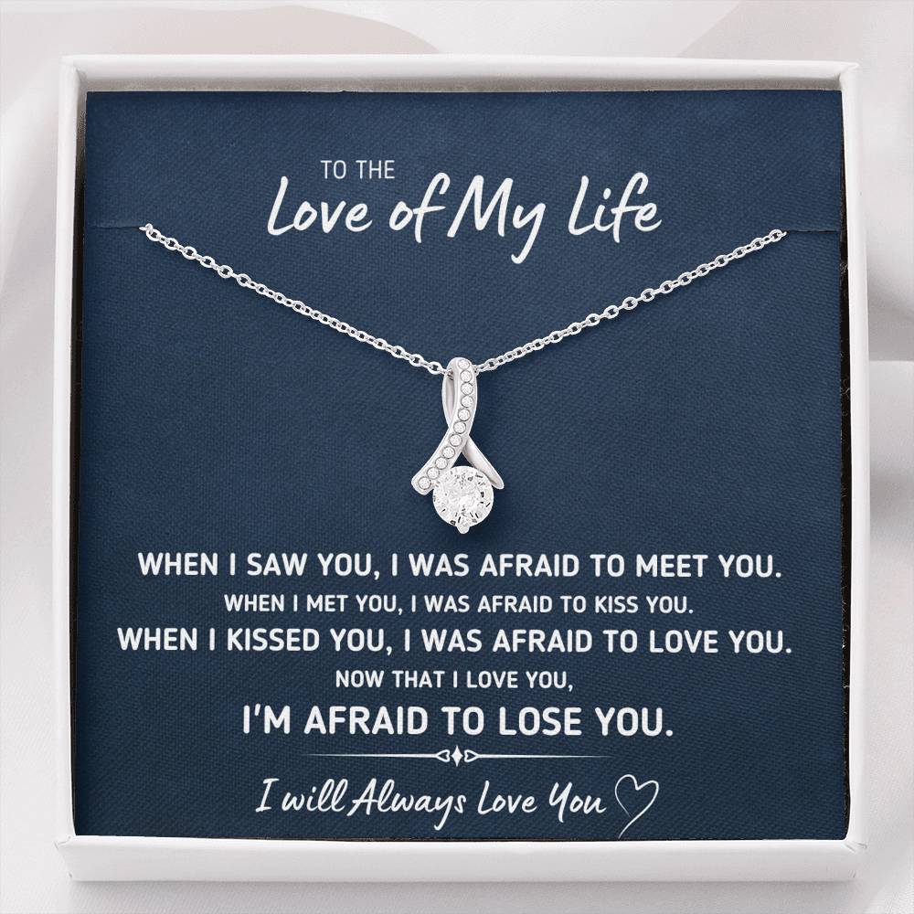 TO THE LOVE OF MY LIFE "AFRAID TO LOSE YOU" ALLURING BEAUTY NECKLACE GIFT SET - ON CLOUD NINE GIFTS