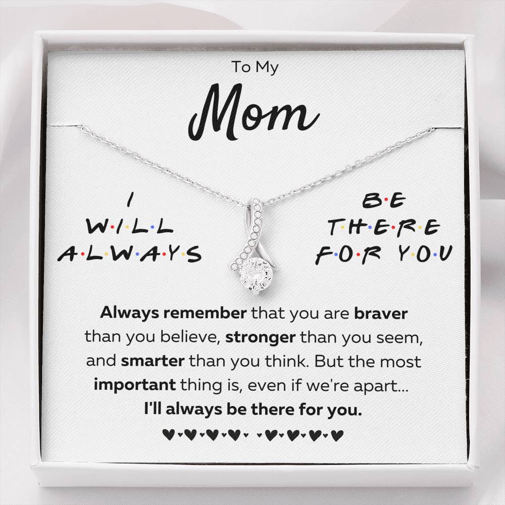 TO MY MOM "THERE FOR YOU - BRAVER" ALLURING BEAUTY NECKLACE GIFT SET - ON CLOUD NINE GIFTS