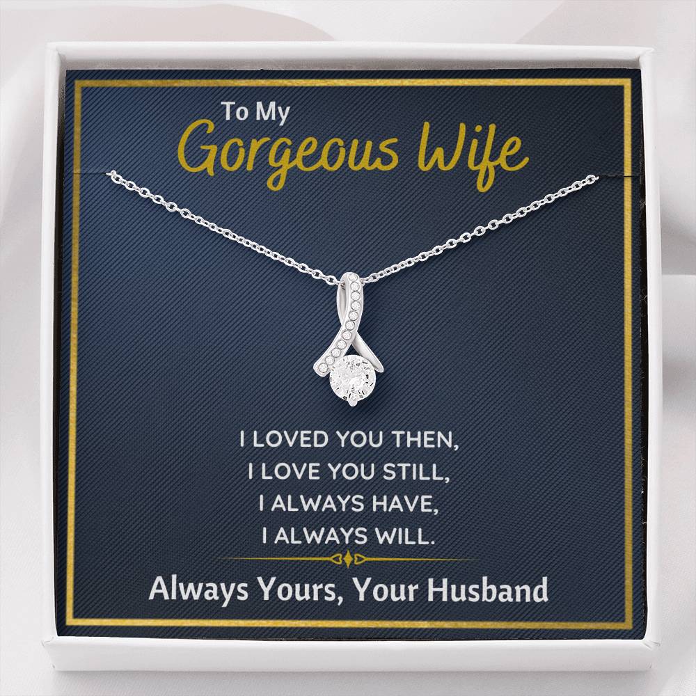 TO MY GORGEOUS WIFE "I LOVED YOU THEN" ALLURING BEAUTY NECKLACE GIFT SET - ON CLOUD NINE GIFTS