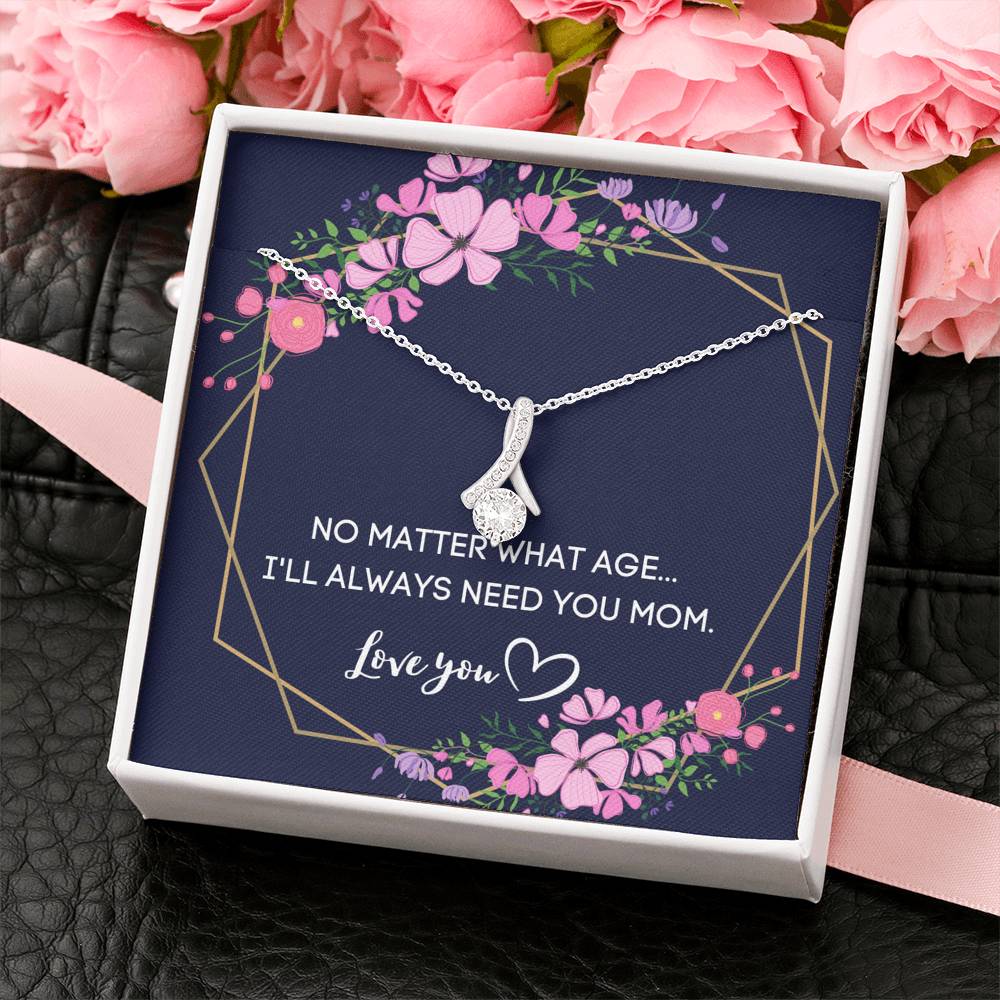 I WILL ALWAYS NEED YOU MOM ALLURING BEAUTY NECKLACE GIFT SET - ON CLOUD NINE GIFTS