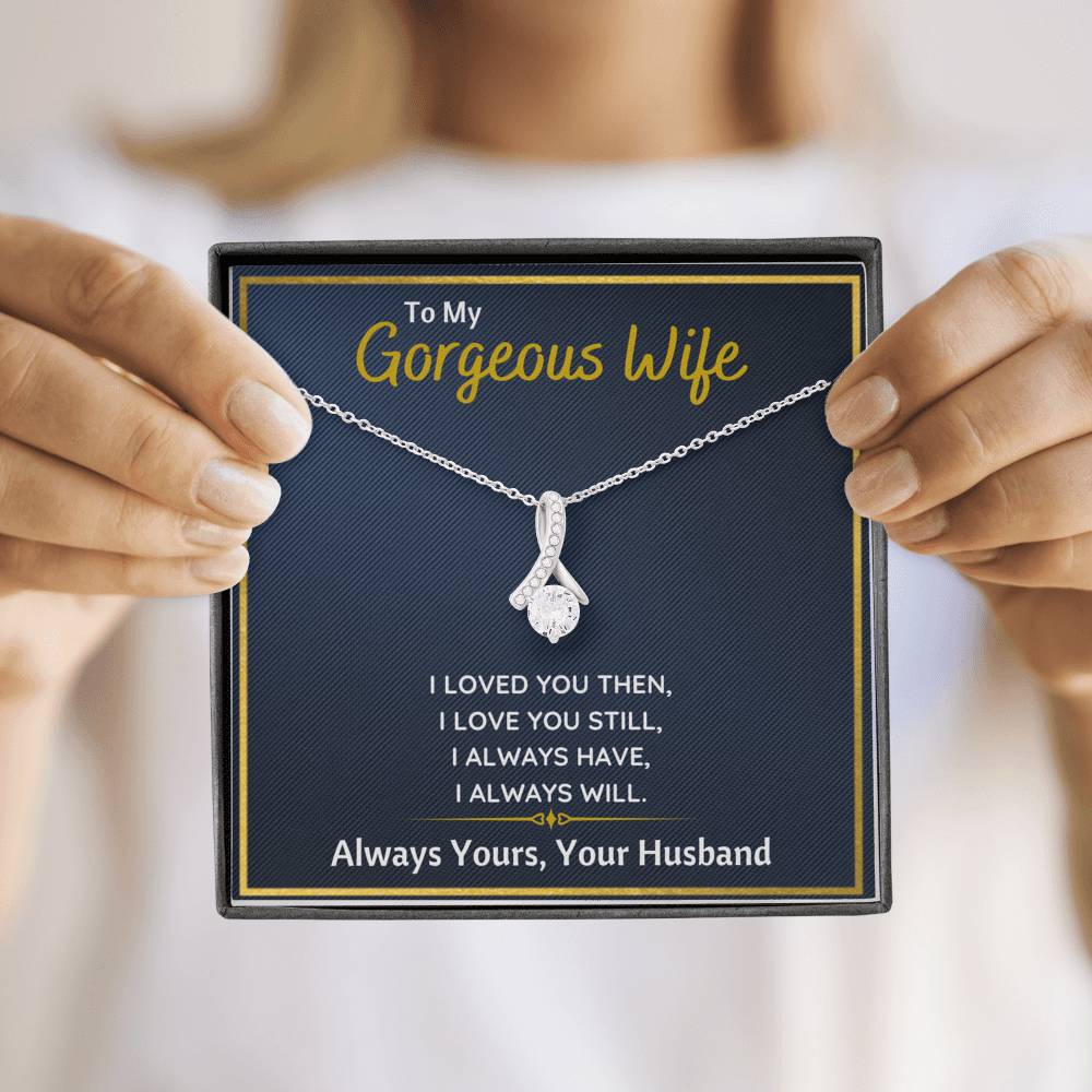 TO MY GORGEOUS WIFE "I LOVED YOU THEN" ALLURING BEAUTY NECKLACE GIFT SET - ON CLOUD NINE GIFTS