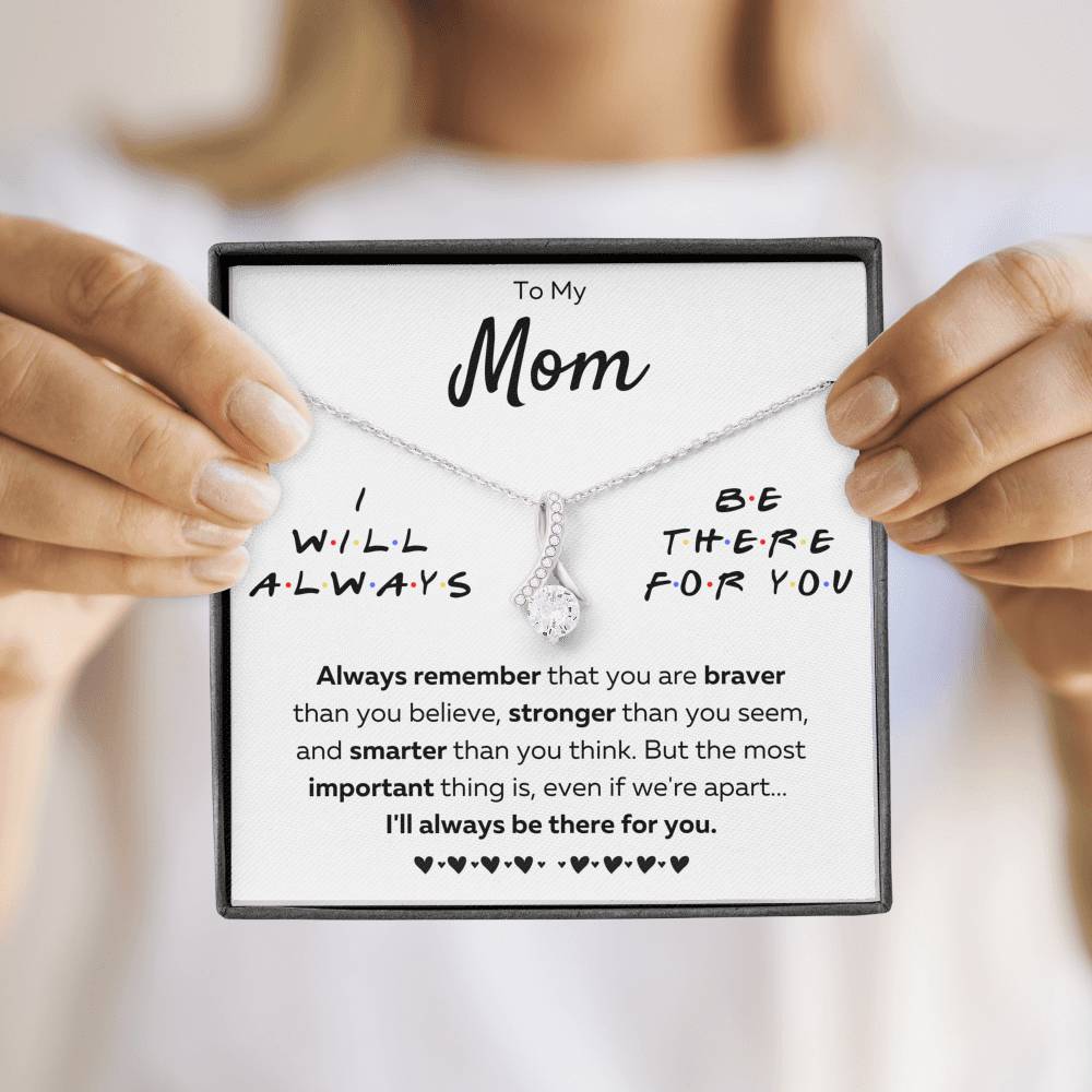 TO MY MOM "THERE FOR YOU - BRAVER" ALLURING BEAUTY NECKLACE GIFT SET - ON CLOUD NINE GIFTS
