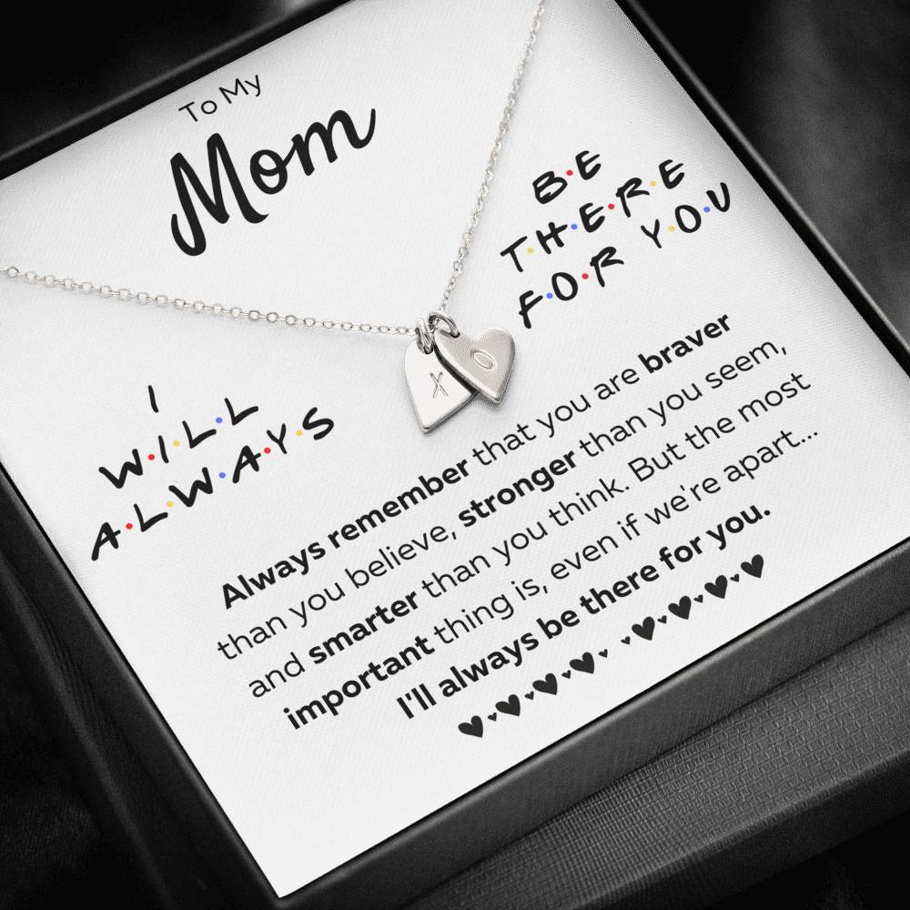 TO MY MOM "THERE FOR YOU - BRAVER" CUSTOM NAME INITIALS ENGRAVING HEARTS NECKLACE GIFT SET - ON CLOUD NINE GIFTS