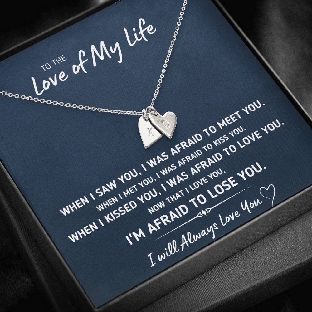 TO THE LOVE OF MY LIFE "AFRAID TO LOSE YOU" CUSTOM NAME INITIALS ENGRAVING HEARTS NECKLACE GIFT SET - ON CLOUD NINE GIFTS