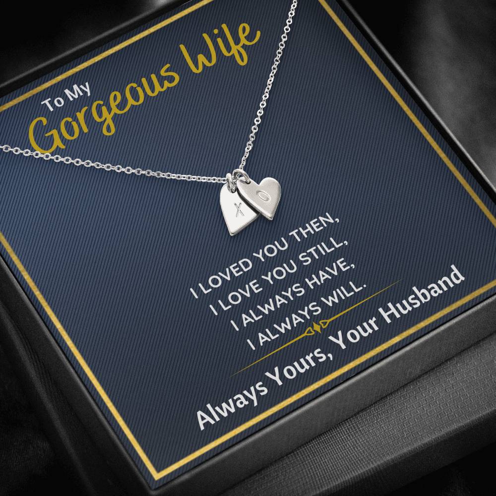 TO MY GORGEOUS WIFE "I LOVED YOU THEN" CUSTOM NAME INITIALS ENGRAVING HEARTS NECKLACE GIFT SET - ON CLOUD NINE GIFTS
