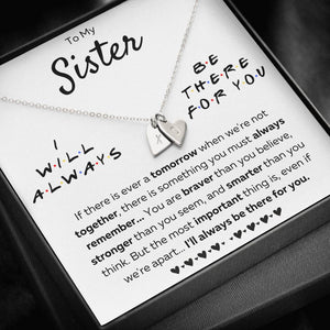 TO MY SISTER "THERE FOR YOU - BRAVER" CUSTOM NAME INITIALS ENGRAVING HEARTS NECKLACE GIFT SET - ON CLOUD NINE GIFTS