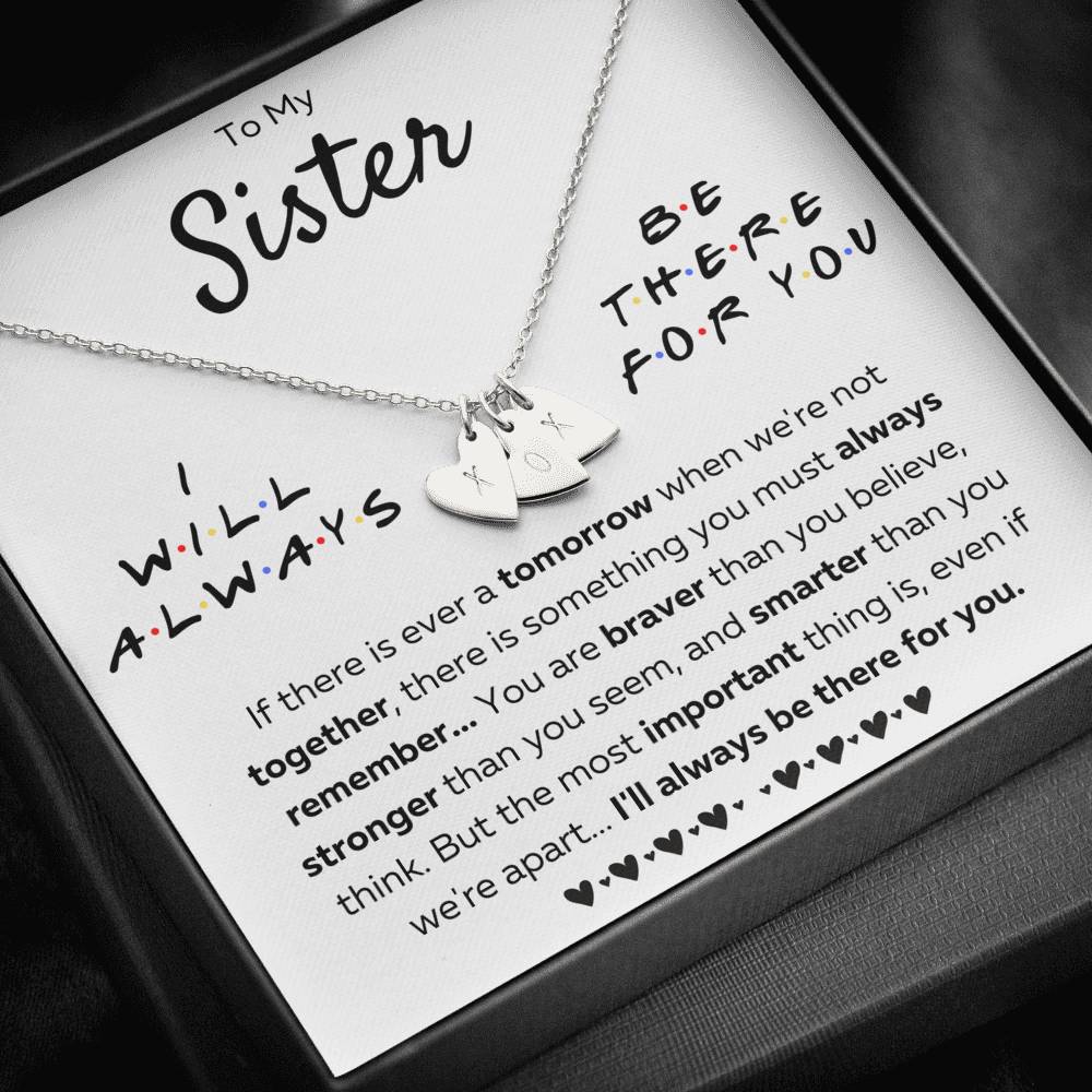 TO MY SISTER "THERE FOR YOU - BRAVER" CUSTOM NAME INITIALS ENGRAVING HEARTS NECKLACE GIFT SET - ON CLOUD NINE GIFTS