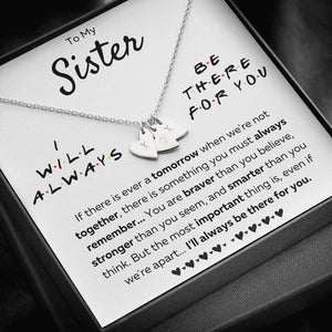 TO MY SISTER "THERE FOR YOU - BRAVER" CUSTOM NAME INITIALS ENGRAVING HEARTS NECKLACE GIFT SET - ON CLOUD NINE GIFTS