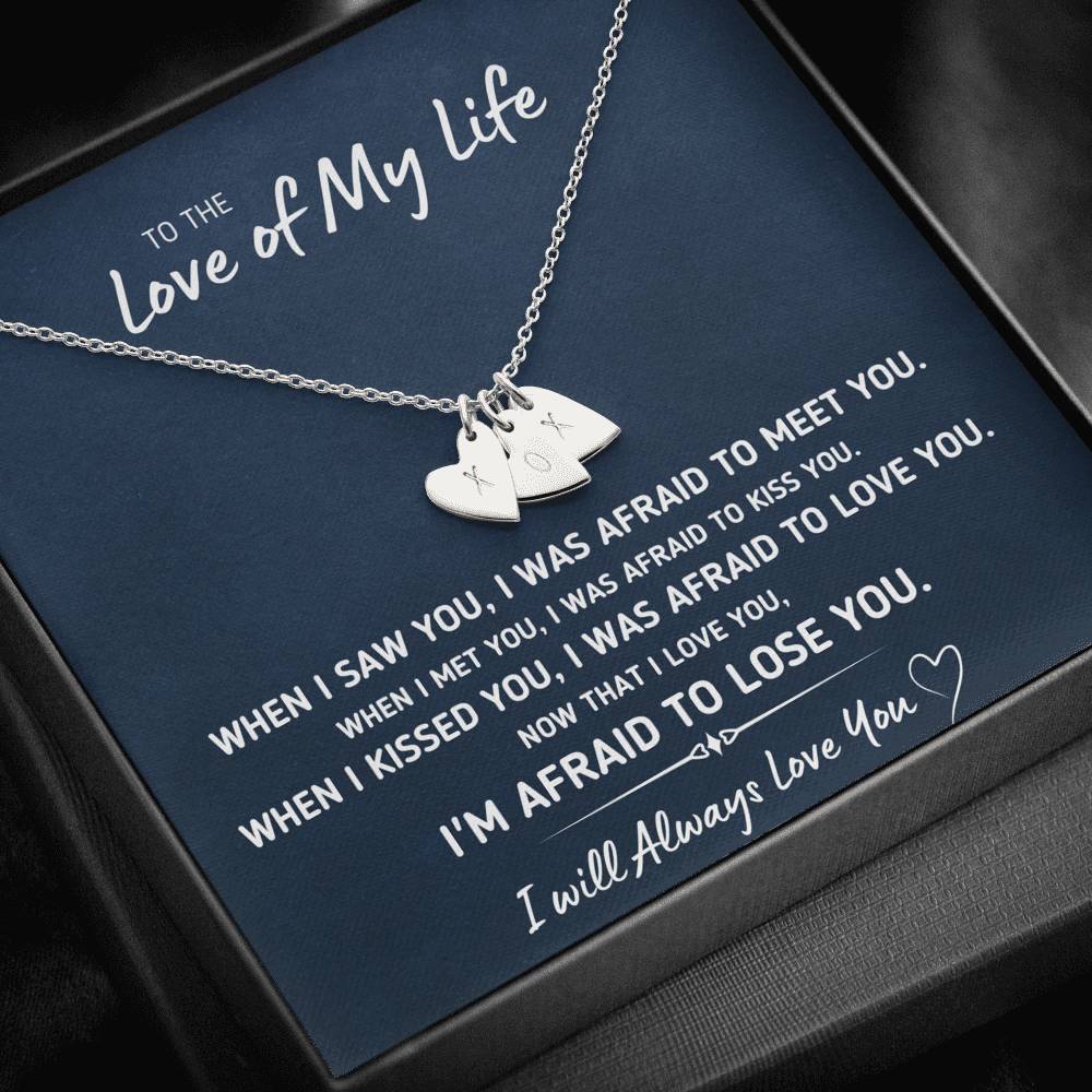 TO THE LOVE OF MY LIFE "AFRAID TO LOSE YOU" CUSTOM NAME INITIALS ENGRAVING HEARTS NECKLACE GIFT SET - ON CLOUD NINE GIFTS