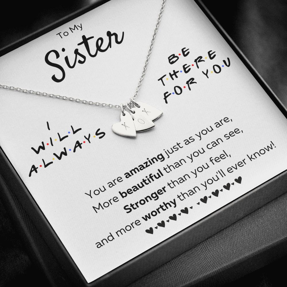TO MY SISTER "THERE FOR YOU - JUST AS YOU ARE" CUSTOM NAME INITIALS ENGRAVING HEARTS NECKLACE GIFT SET - ON CLOUD NINE GIFTS