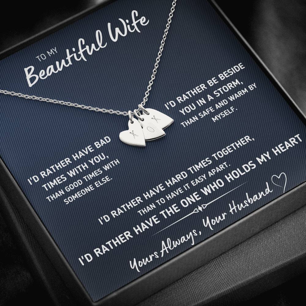 TO MY BEAUTIFUL WIFE "I'D RATHER" CUSTOM NAME INITIALS ENGRAVING HEARTS NECKLACE GIFT SET - ON CLOUD NINE GIFTS