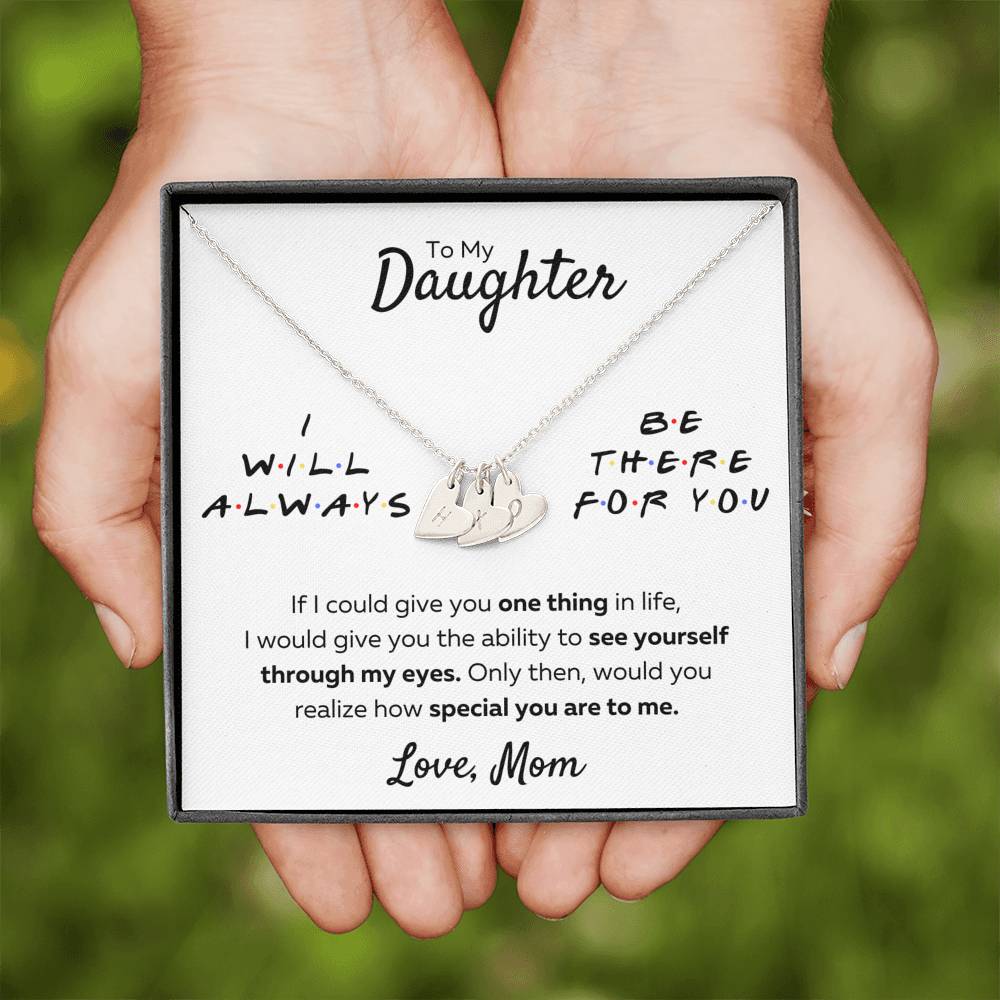 TO MY DAUGHTER FROM MOM "THERE FOR YOU - MY EYES" CUSTOM NAME INITIALS ENGRAVING HEARTS NECKLACE GIFT SET - ON CLOUD NINE GIFTS