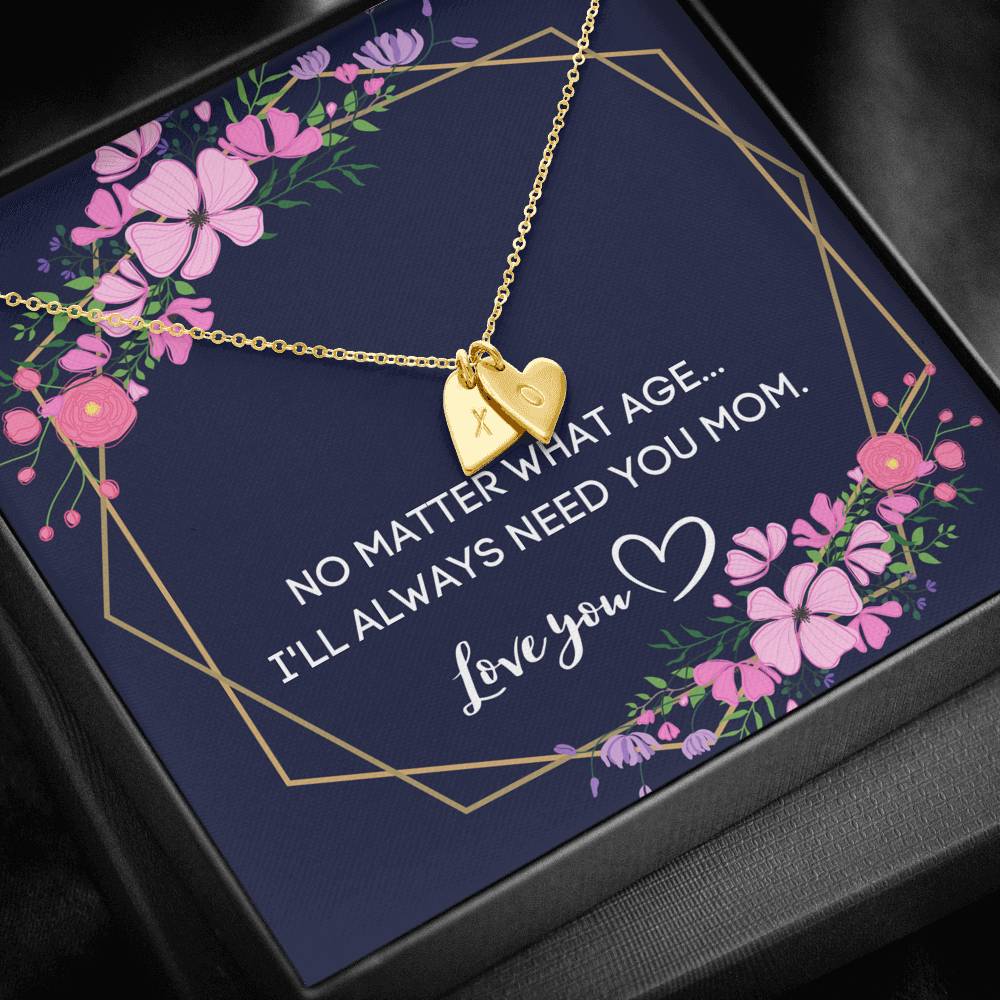 I WILL ALWAYS NEED YOU MOM CUSTOM NAME INITIALS ENGRAVING HEARTS NECKLACE GIFT SET - ON CLOUD NINE GIFTS
