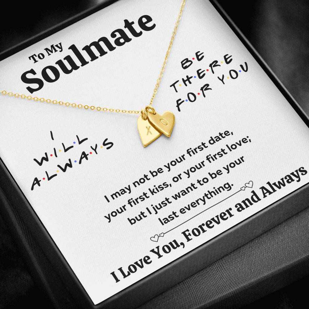 TO MY SOULMATE "THERE FOR YOU - LAST EVERYTHING" CUSTOM NAME INITIALS ENGRAVING HEARTS NECKLACE GIFT SET - ON CLOUD NINE GIFTS