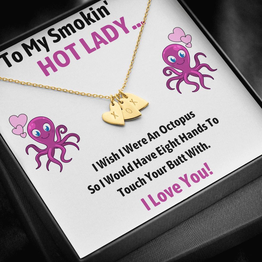 TO MY SMOKIN HOT LADY "OCTOPUS" CUSTOM NAME INITIALS HEARTS NECKLACE GIFT SET - ON CLOUD NINE GIFTS