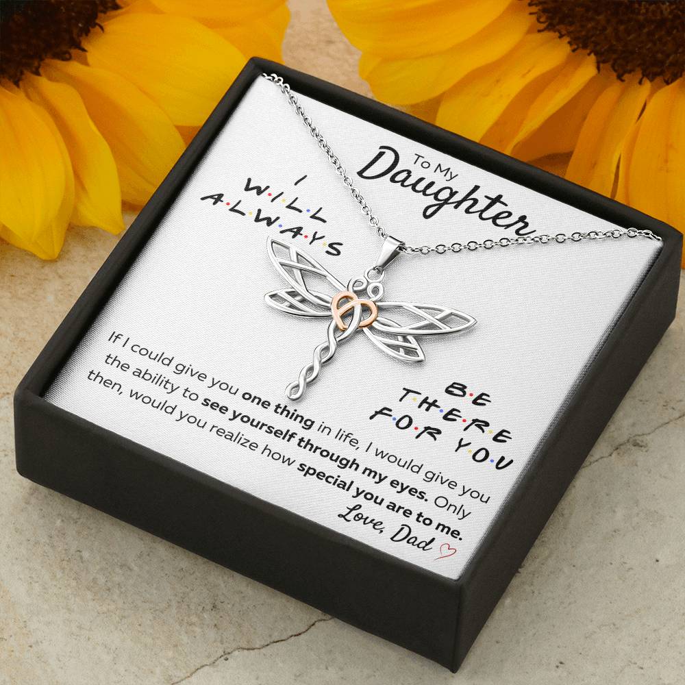 TO MY DAUGHTER FROM DAD "THERE FOR YOU - MY EYES" DRAGONFLY NECKLACE GIFT SET - ON CLOUD NINE GIFTS
