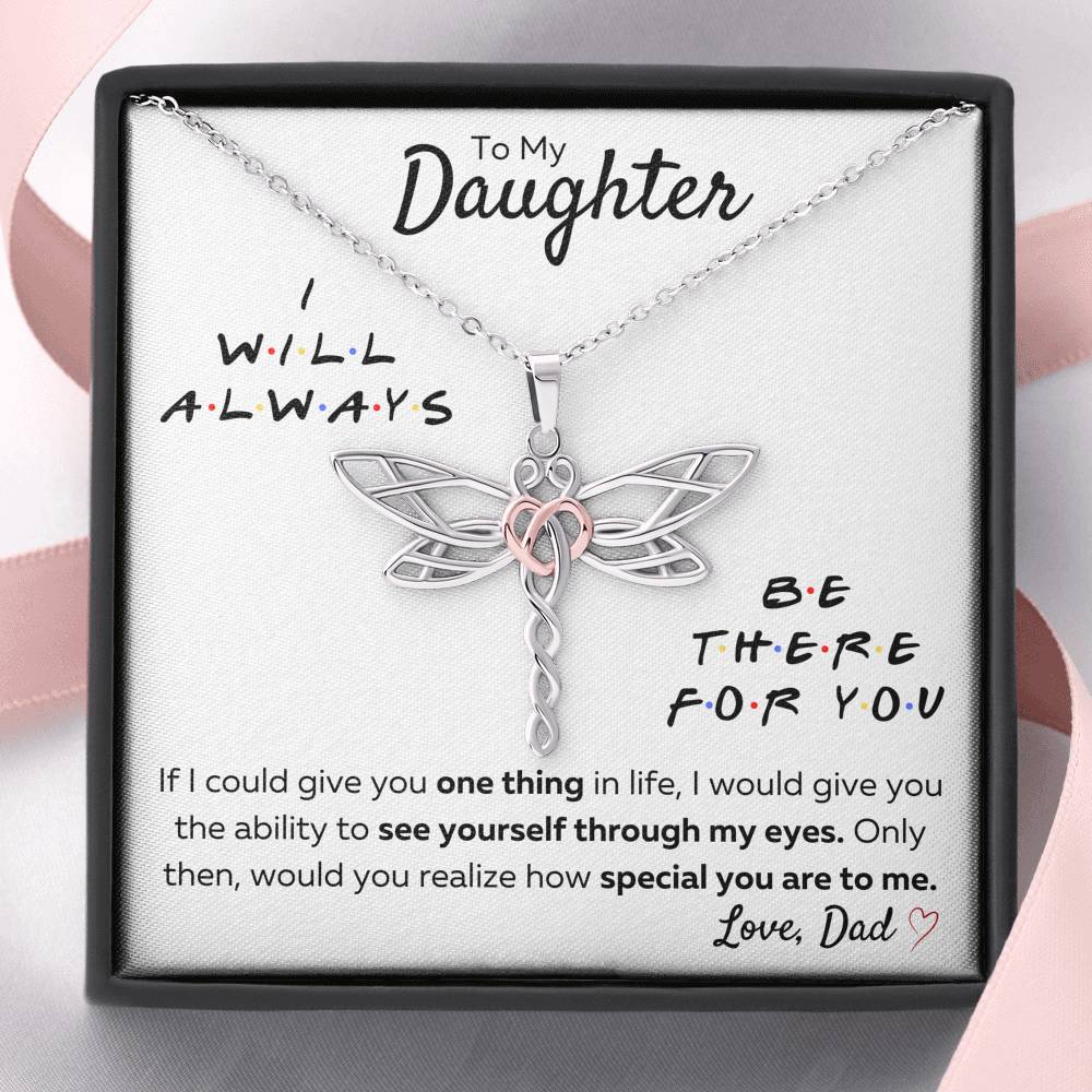 TO MY DAUGHTER FROM DAD "THERE FOR YOU - MY EYES" DRAGONFLY NECKLACE GIFT SET - ON CLOUD NINE GIFTS