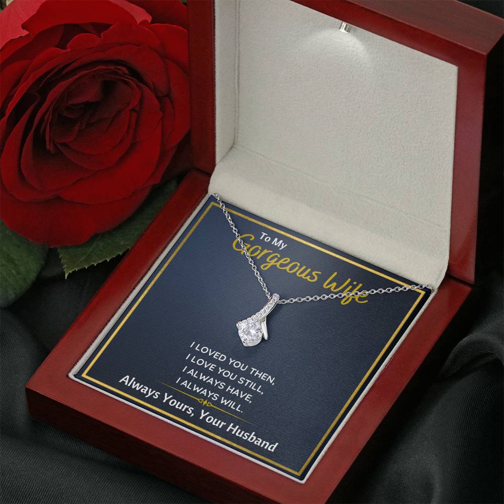 TO MY GORGEOUS WIFE "I LOVED YOU THEN" ALLURING BEAUTY NECKLACE GIFT SET - ON CLOUD NINE GIFTS