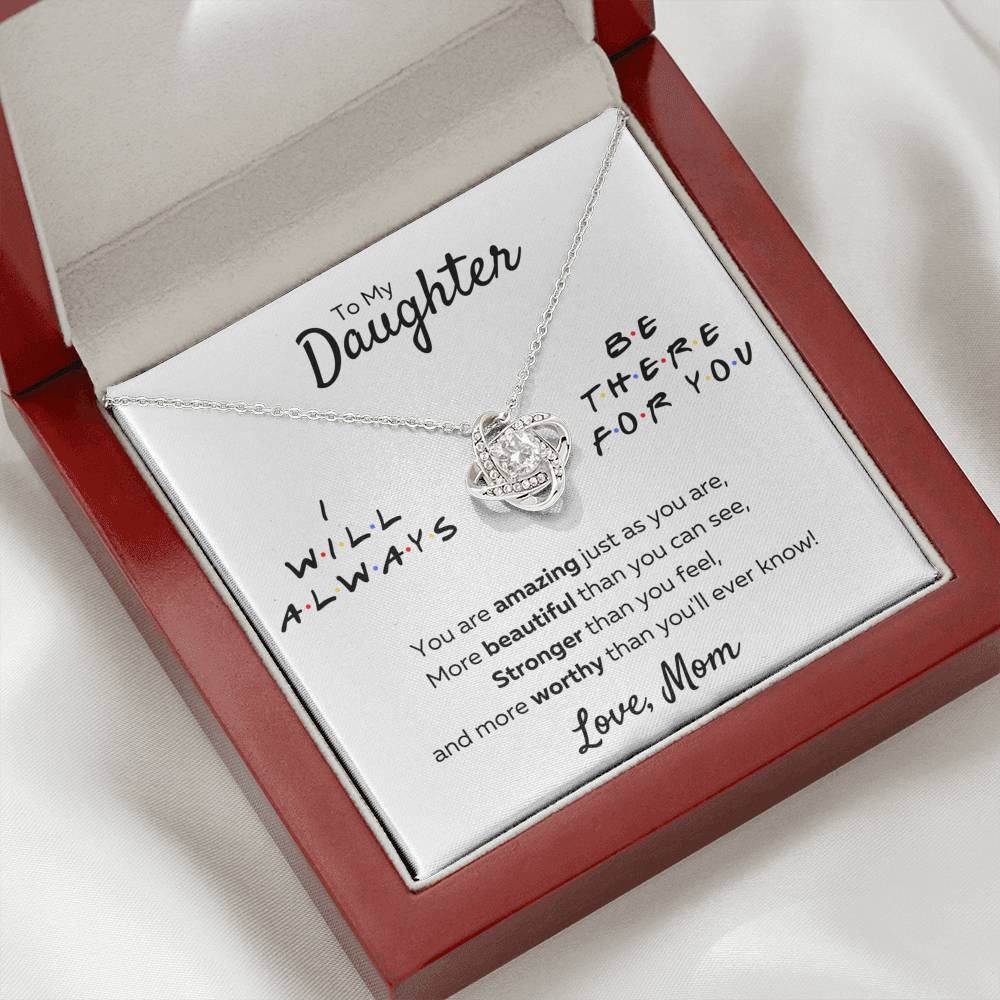 TO MY DAUGHTER FROM MOM "THERE FOR YOU - AMAZING JUST AS YOU ARE" LOVE KNOT NECKLACE GIFT SET - ON CLOUD NINE GIFTS