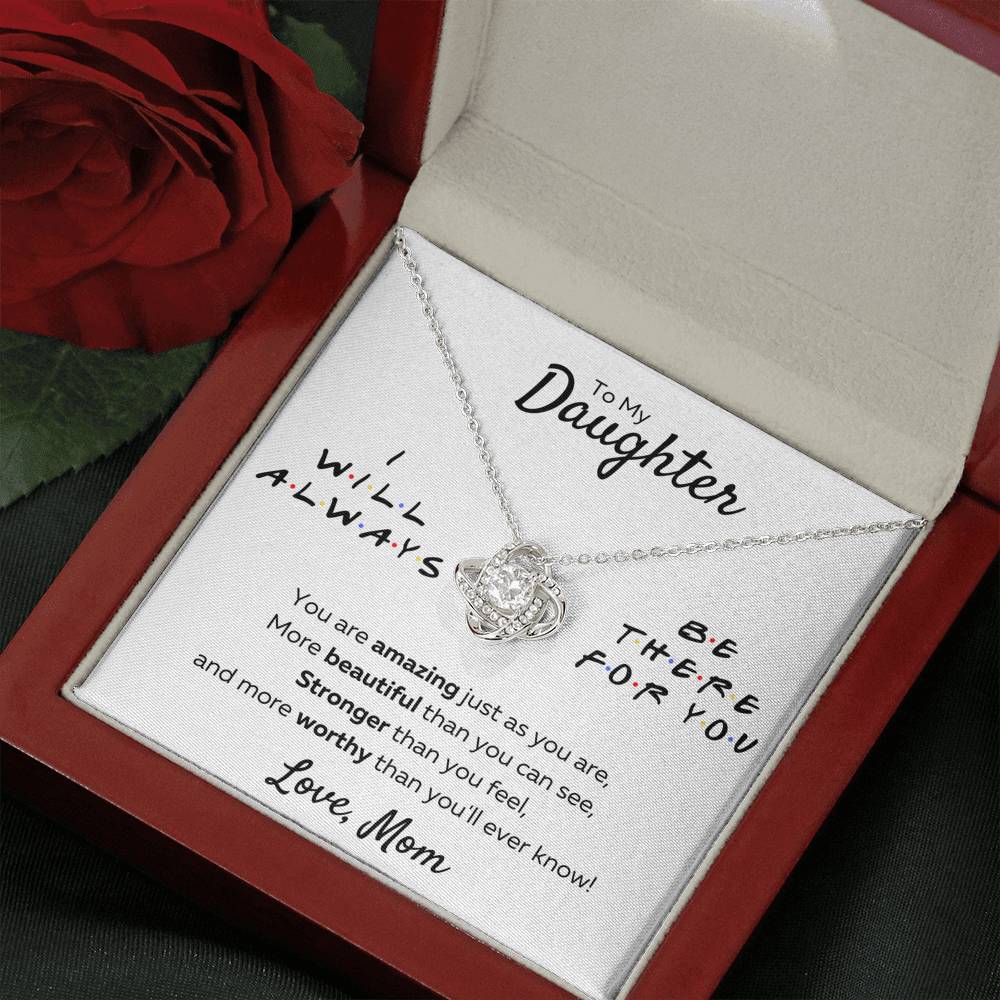TO MY DAUGHTER FROM MOM "THERE FOR YOU - AMAZING JUST AS YOU ARE" LOVE KNOT NECKLACE GIFT SET - ON CLOUD NINE GIFTS