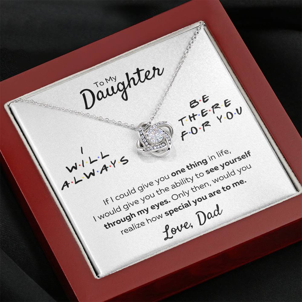 TO MY DAUGHTER FROM DAD "THERE FOR YOU - MY EYES" LOVE KNOT NECKLACE GIFT SET - ON CLOUD NINE GIFTS