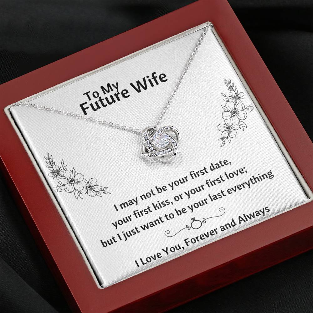 TO MY FUTURE WIFE "LAST EVERYTHING - FLOWERS" LOVE KNOT NECKLACE GIFT SET - ON CLOUD NINE GIFTS