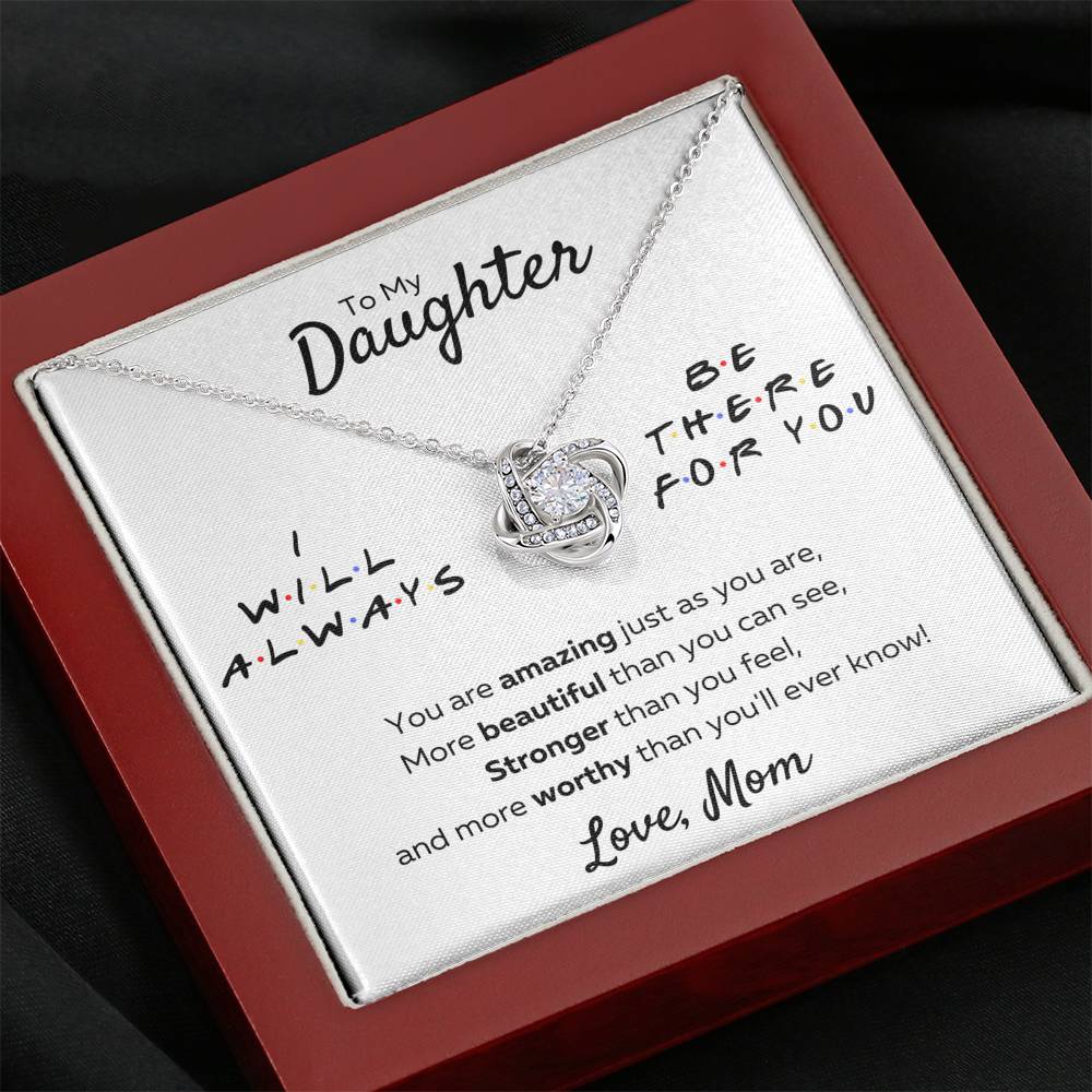TO MY DAUGHTER FROM MOM "THERE FOR YOU - AMAZING JUST AS YOU ARE" LOVE KNOT NECKLACE GIFT SET - ON CLOUD NINE GIFTS